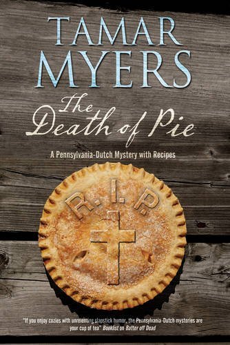 Tamar Myers/The Death of Pie@ A Pennsylvania Dutch Mystery@First World Pub